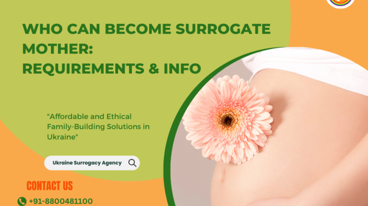 Who Can Become Surrogate Mother: Requirements And Info