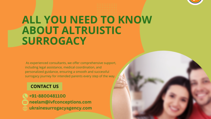 All You Need to Know About Altruistic Surrogacy