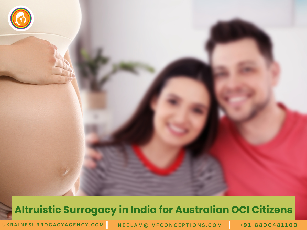 Altruistic Surrogacy in India for Australian OCI Citizens: Your Definitive Guide to a Safe Surrogacy Journey