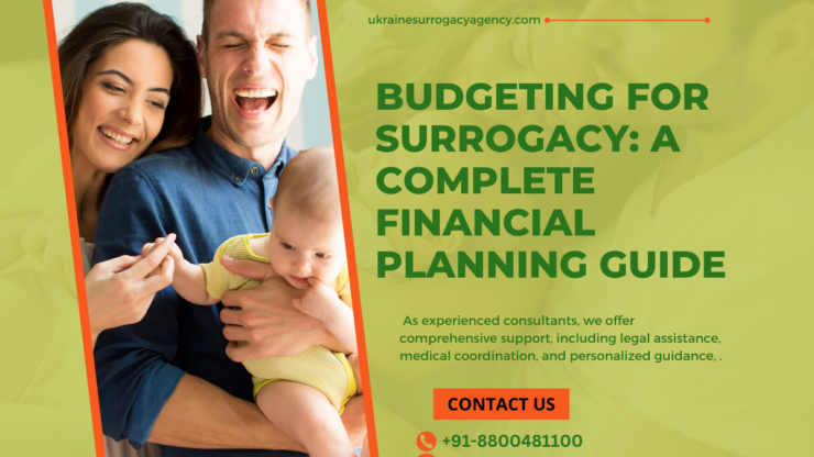 Budgeting for Surrogacy: A Complete Financial Planning Guide