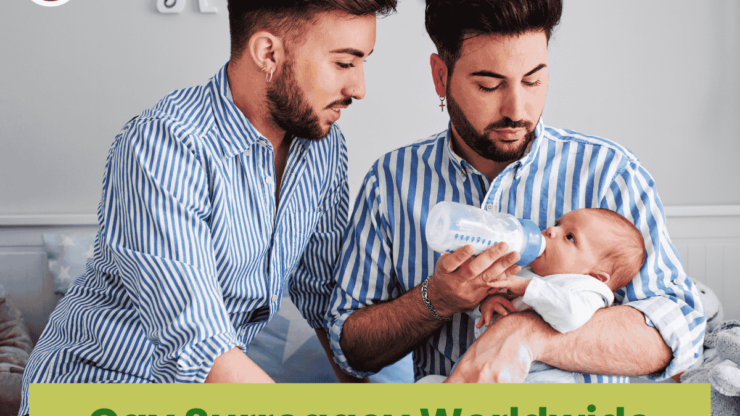 Gay Surrogacy Worldwide- An comprehensive guide