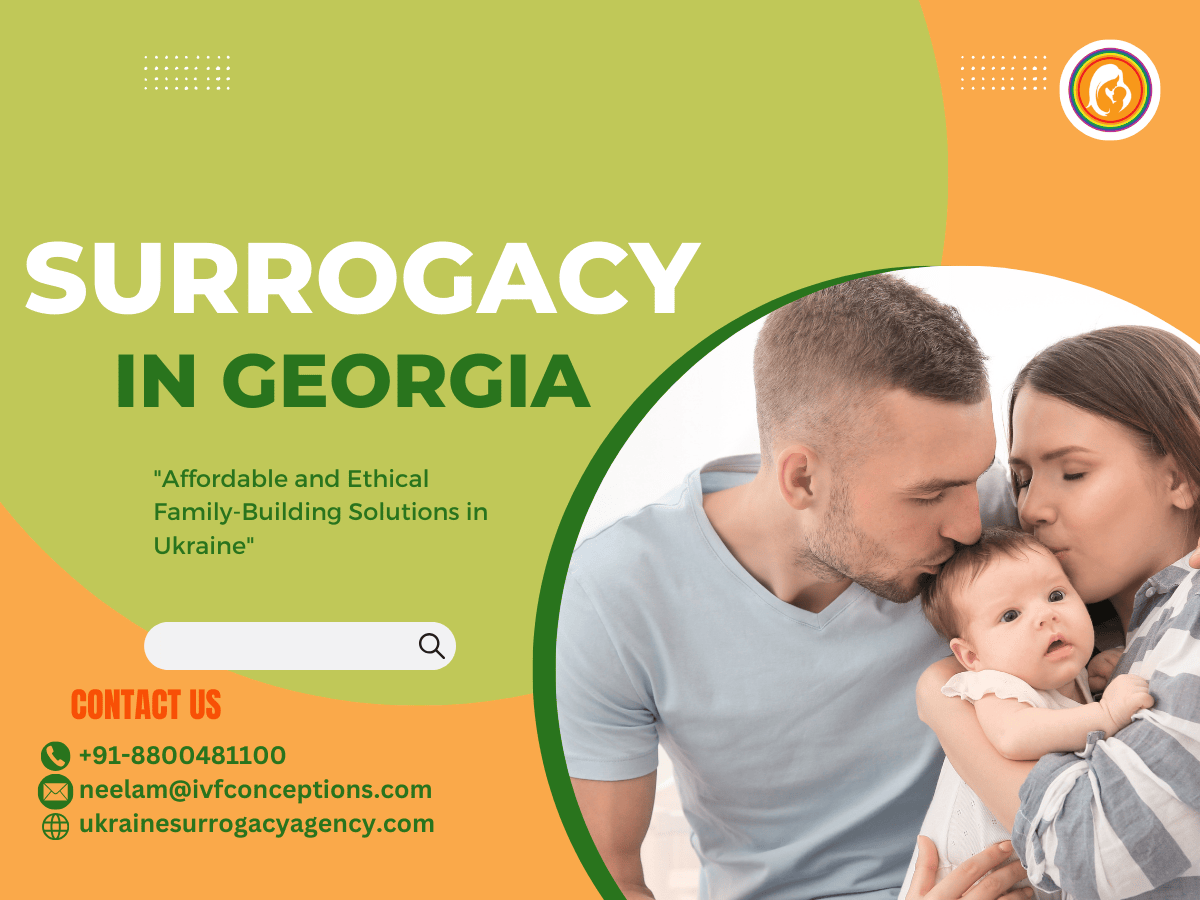 Surrogacy in Georgia: The Comprehensive Guide to Surrogacy in Georgia