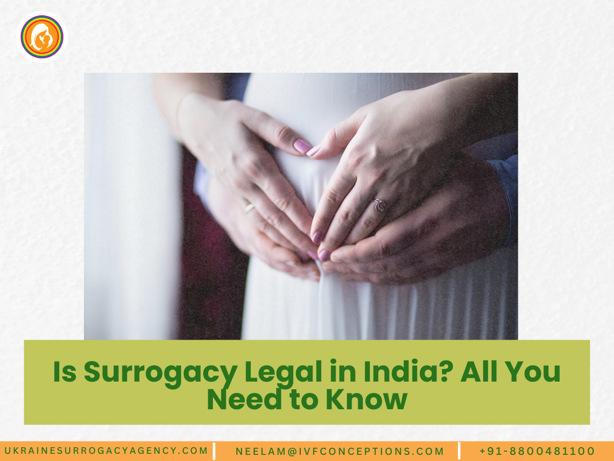 Is Surrogacy Legal in India? All You Need to Know