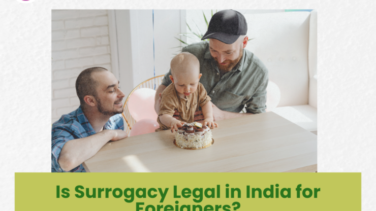 Is Surrogacy Legal in India for Foreigners?