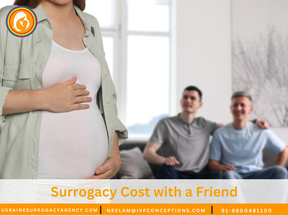 Surrogacy Cost with a Friend: What to Expect.