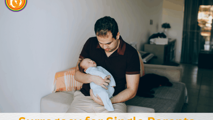 Surrogacy for Single Parents: What You Need to Know