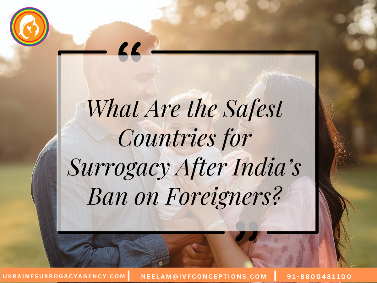 What Are the Safest Countries for Surrogacy After India’s Ban on Foreigners?