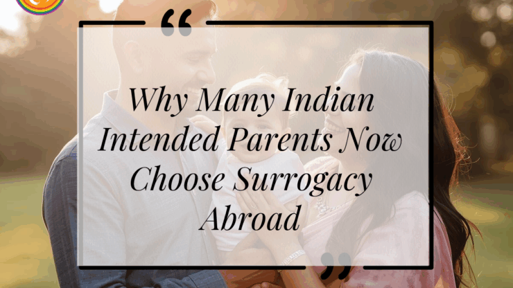 Why Many Indian Intended Parents Now Choose Surrogacy Abroad