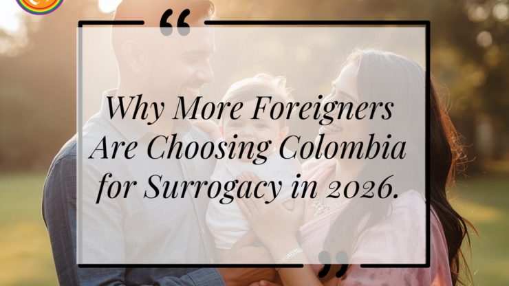 Why More Foreigners Are Choosing Colombia for Surrogacy in 2026.